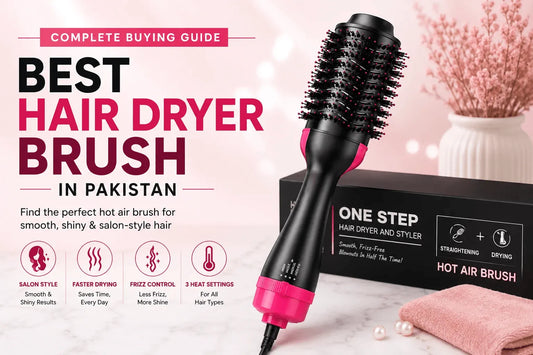 Best Hair Dryer Brush in Pakistan – One Step Hair Dryer & Styler Hot Air Brush Complete Buying Guide